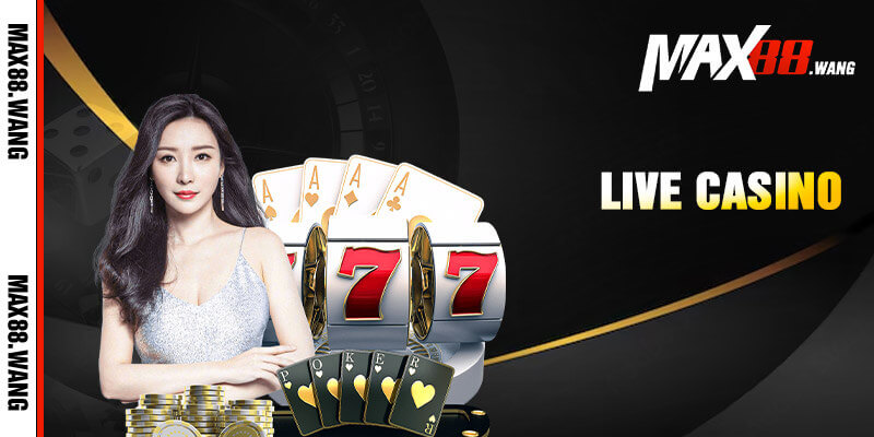 Max88 casino live chất lượng